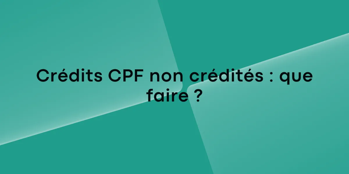 Crédits CPF non crédités : que faire ?
