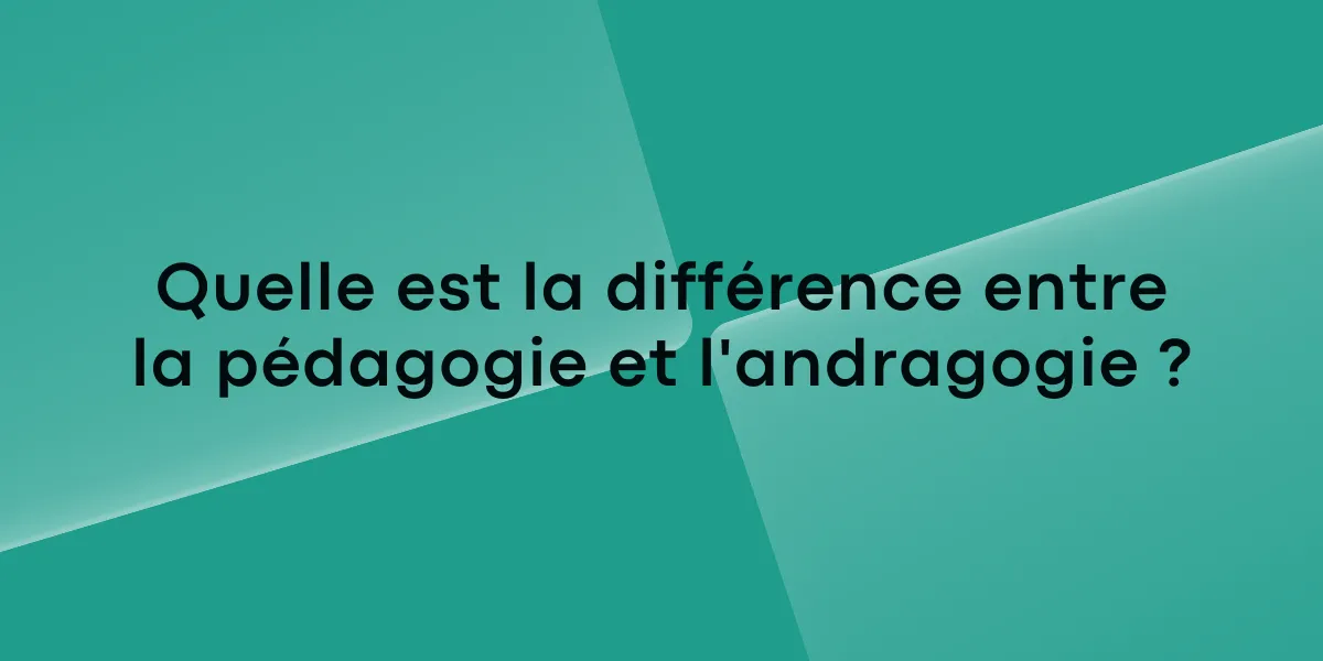 Quelle est la différence entre la pédagogie et l'andragogie ?