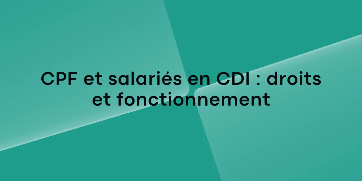 CPF et salariés en CDI droits et fonctionnement
