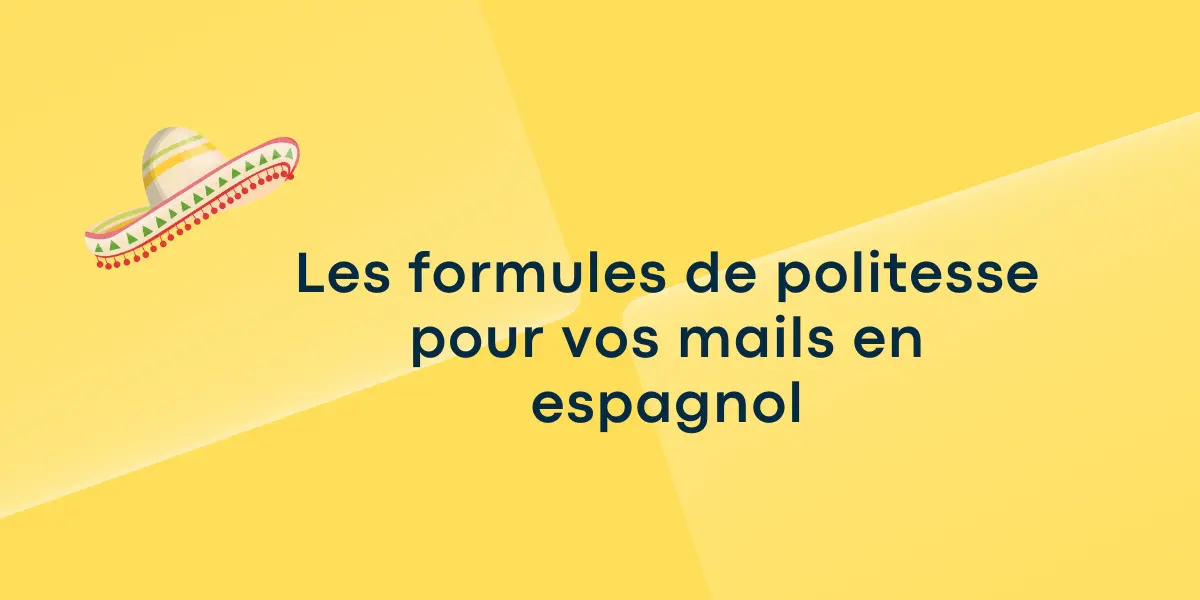 Les formules de politesse pour vos mails en espagnol