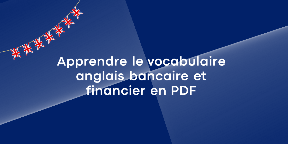 vocabulaire anglais bancaire et financier en pdf