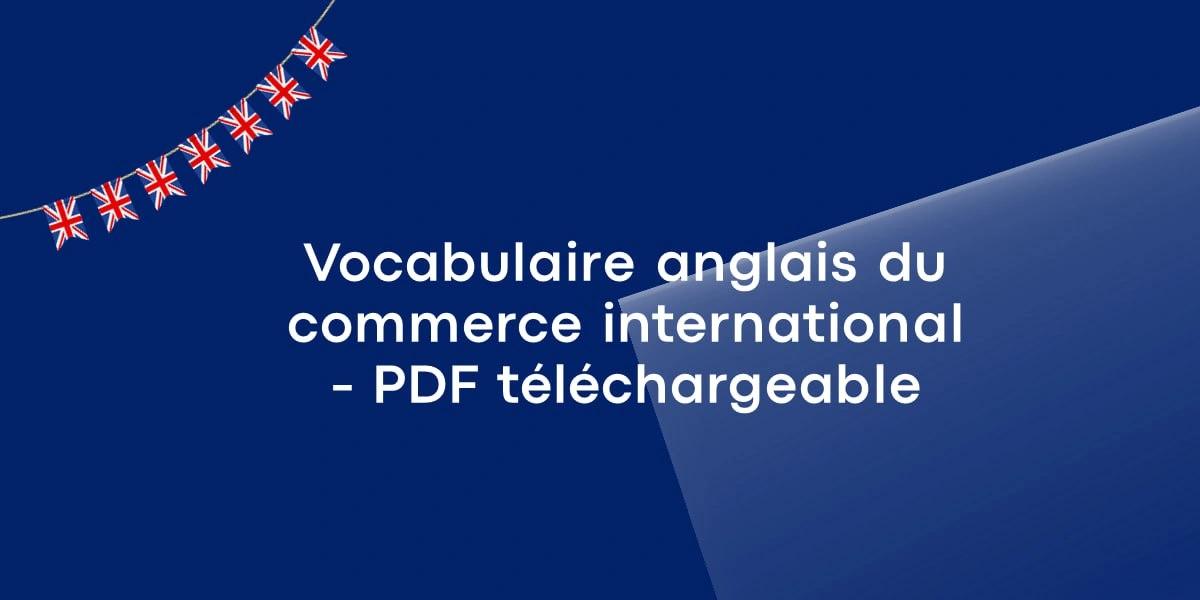 Vocabulaire anglais du commerce international – PDF téléchargeable