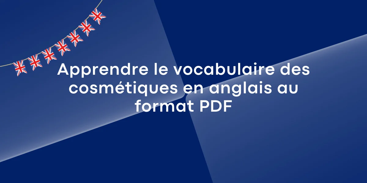 Apprendre le vocabulaire des cosmétiques en anglais au format PDF