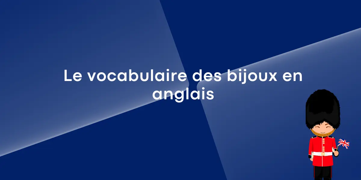 Le vocabulaire des bijoux en anglais