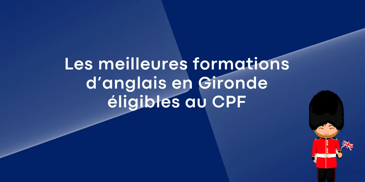 Les meilleures formations danglais en Gironde eligibles au CPF