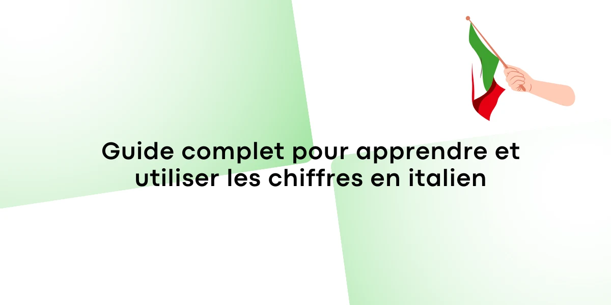 Guide complet pour apprendre et utiliser les chiffres en italien