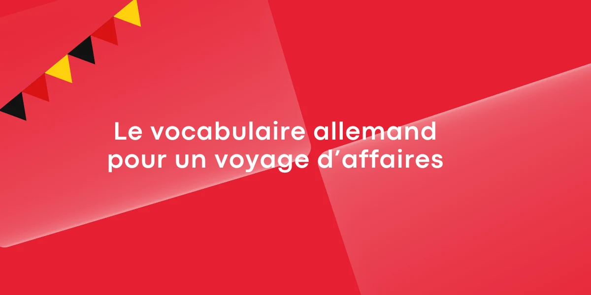 Le vocabulaire allemand pour un voyage daffaires