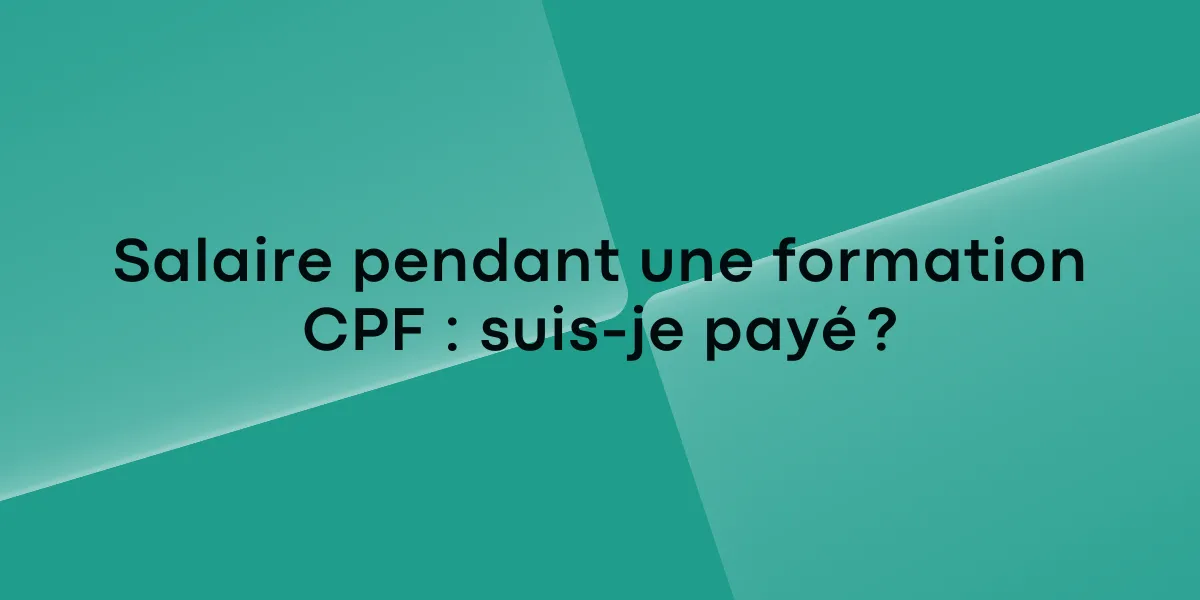 Salaire pendant une formation CPF suis-je payé 