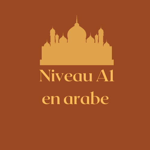 C’est quoi le niveau A1 en arabe