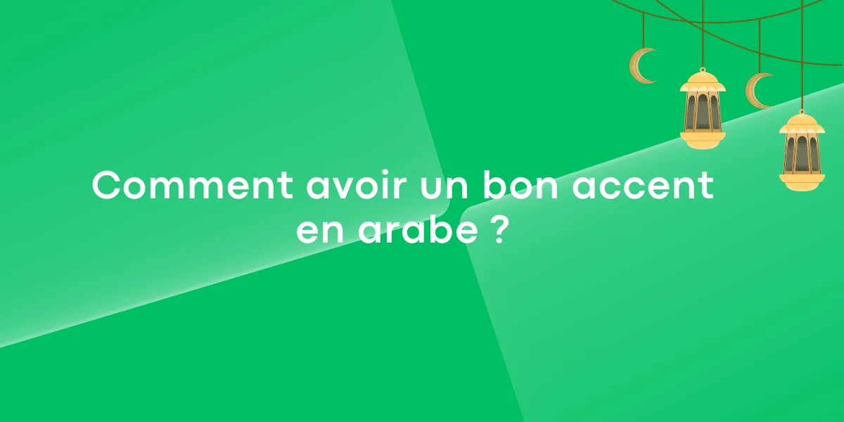 Comment avoir un bon accent en arabe