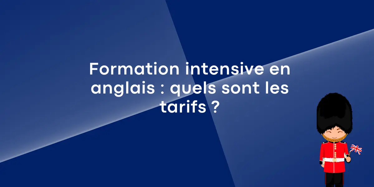Formation intensive en anglais : quels sont les tarifs ?