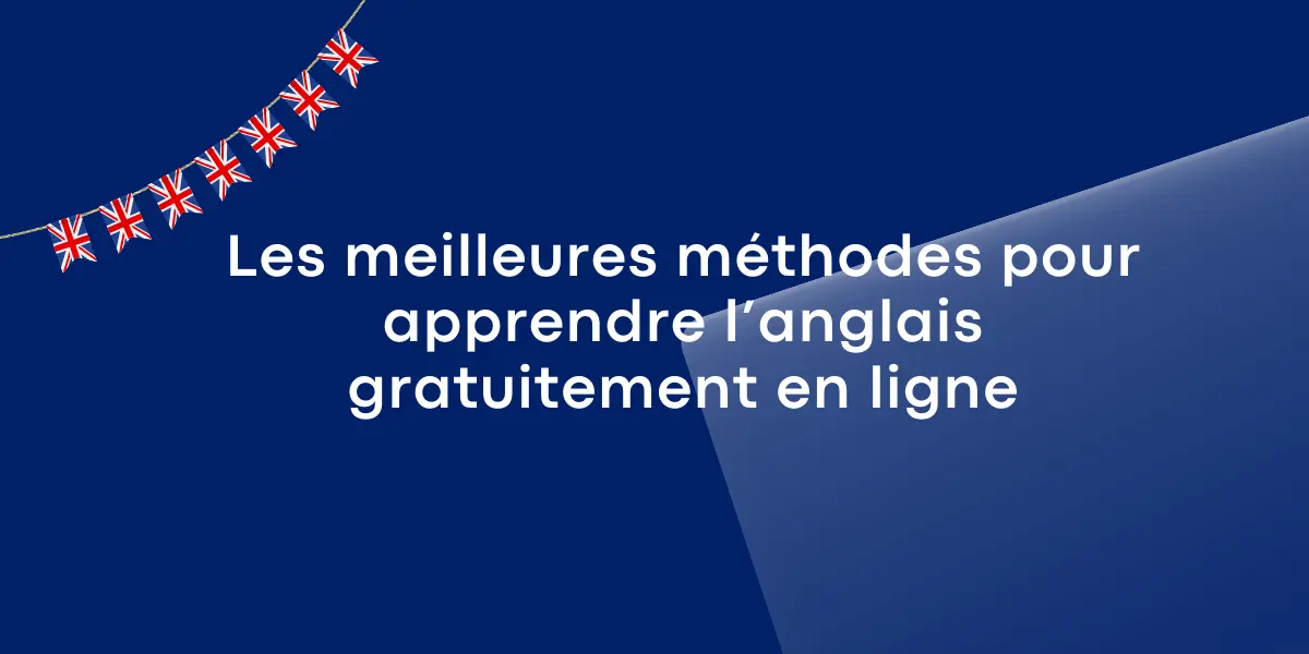 Les meilleures methodes pour apprendre langlais gratuitement en ligne