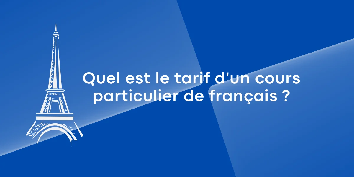 Quel est le tarif d'un cours particulier de français