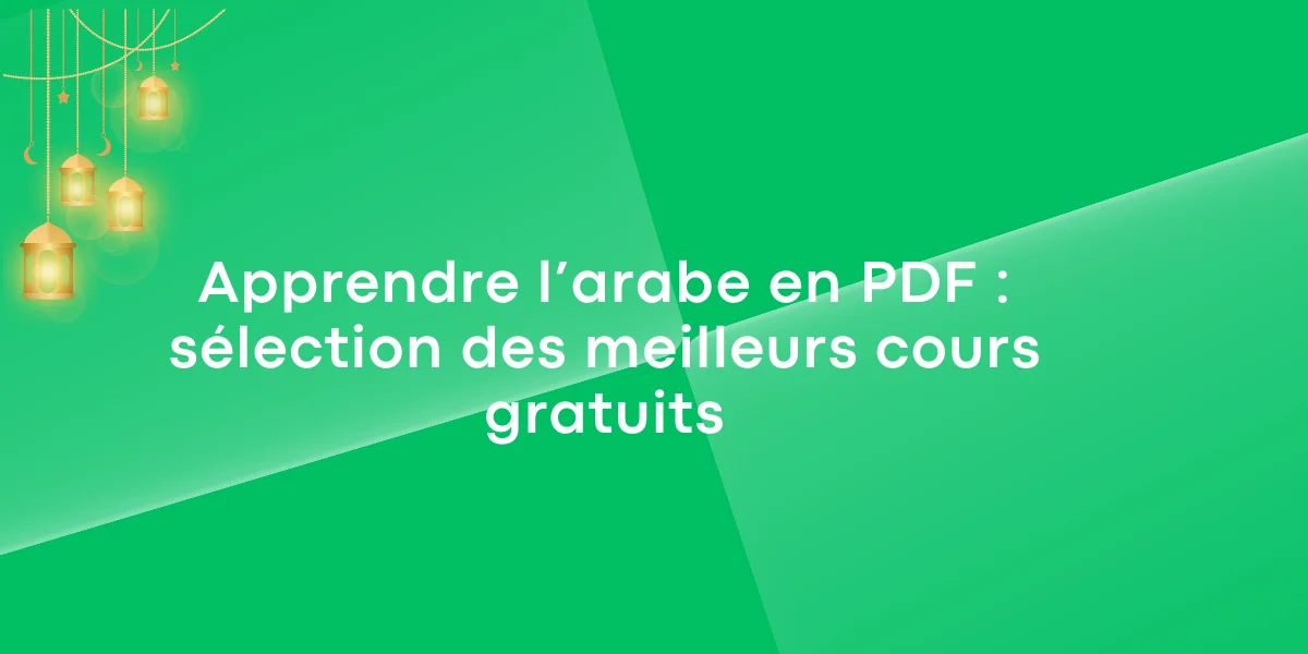 Apprendre l’arabe en PDF : sélection des meilleurs cours gratuits