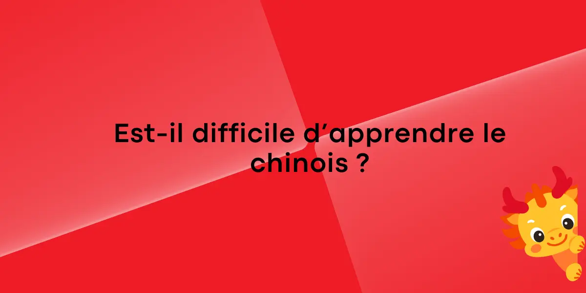 Est il difficile dapprendre le chinois