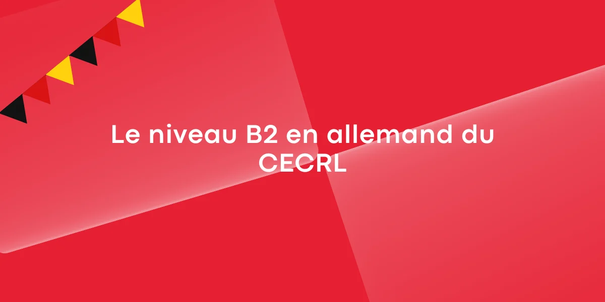 Le niveau B2 en allemand du CECRL