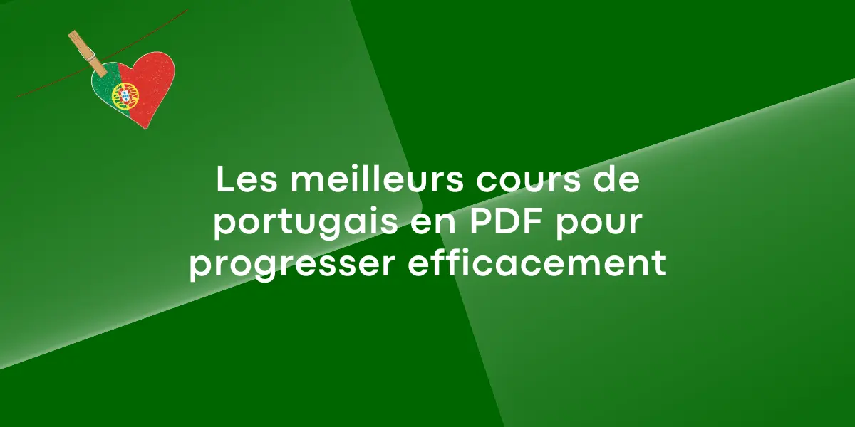 Les meilleurs cours de portugais en PDF pour progresser efficacement