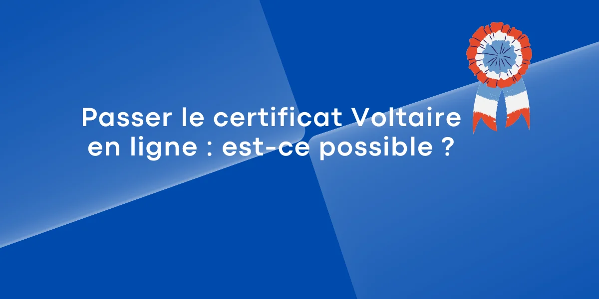 Passer le certificat Voltaire en ligne : est-ce possible ?