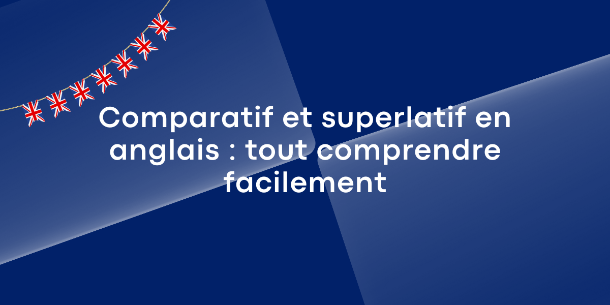 comparatif superlatif anglais