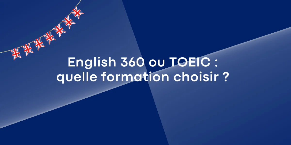 English 360 ou TOEIC quelle formation choisir