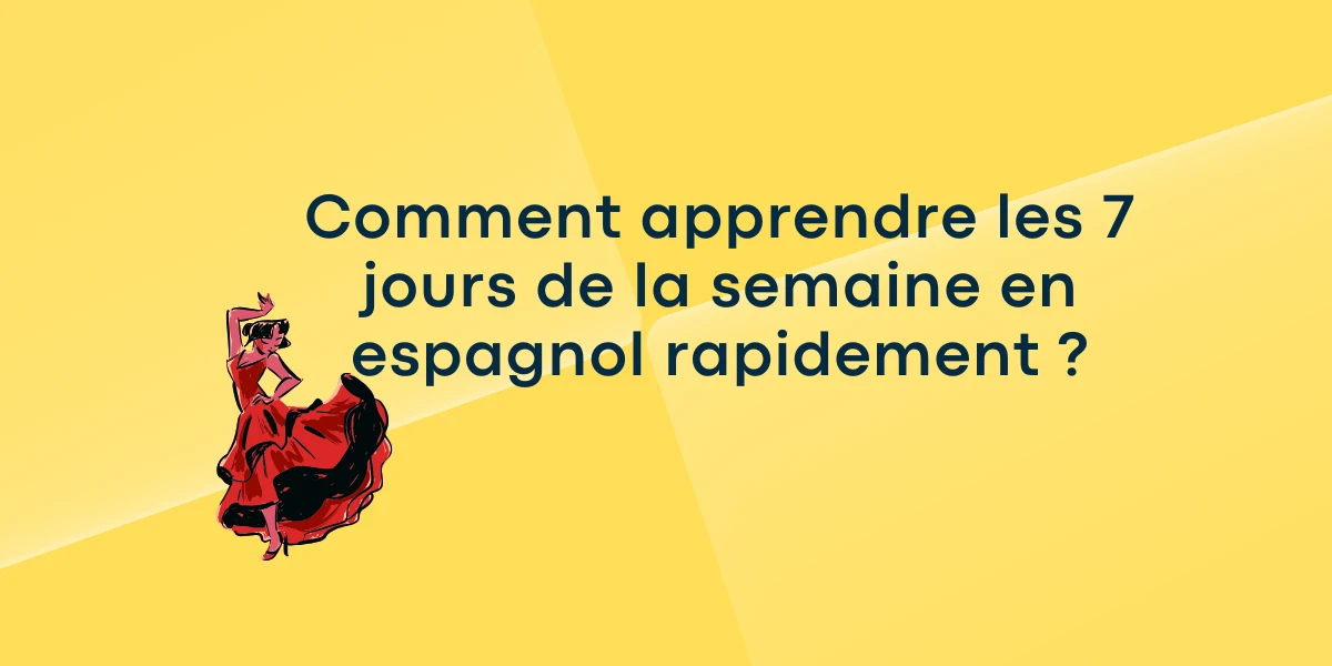 Comment apprendre les 7 jours de la semaine en espagnol rapidement