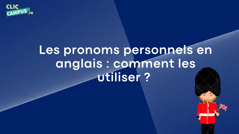 pronoms personnels en anglais comment les utiliser 2