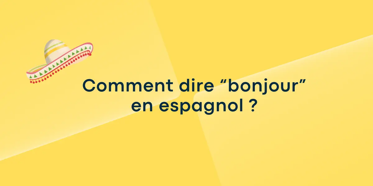 Comment dire bonjour en espagnol