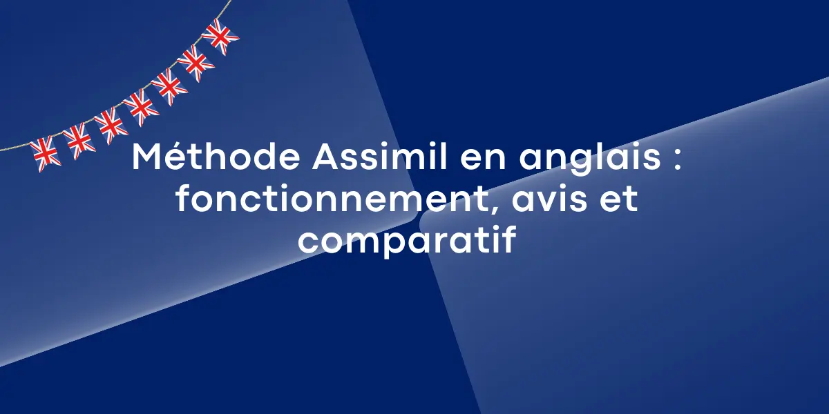 Méthode Assimil en anglais fonctionnement, avis et comparatif