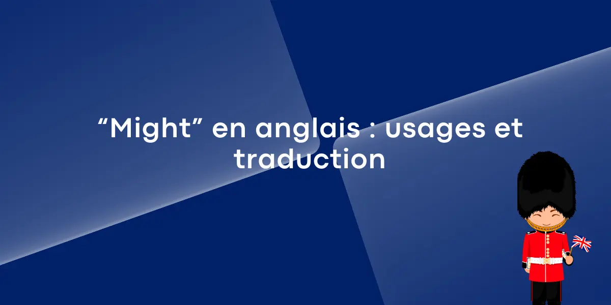 Might en anglais usages et traduction