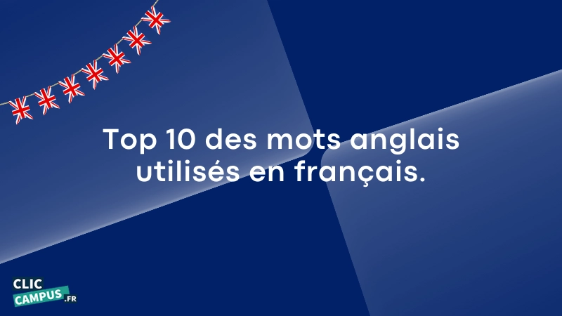 Top 10 des mots anglais utilises en francais