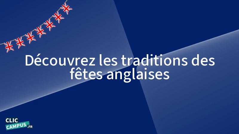 decouvrez les traditions des fetes anglaises