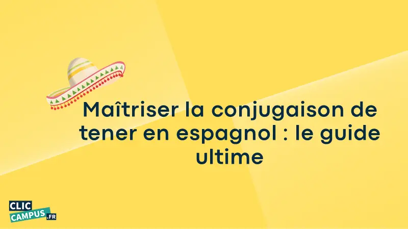 maitriser conjugaison tener espagnol