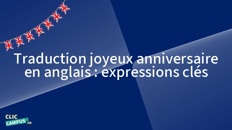 traduction joyeux anniversaire en anglais expressions cles