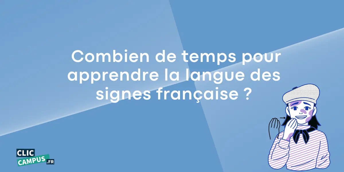 Combien de temps pour apprendre la langue des signes francaise