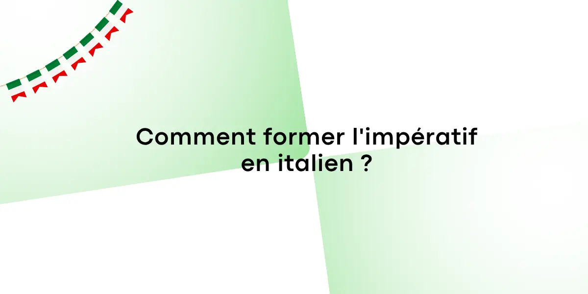 Comment former l’impératif en italien ?