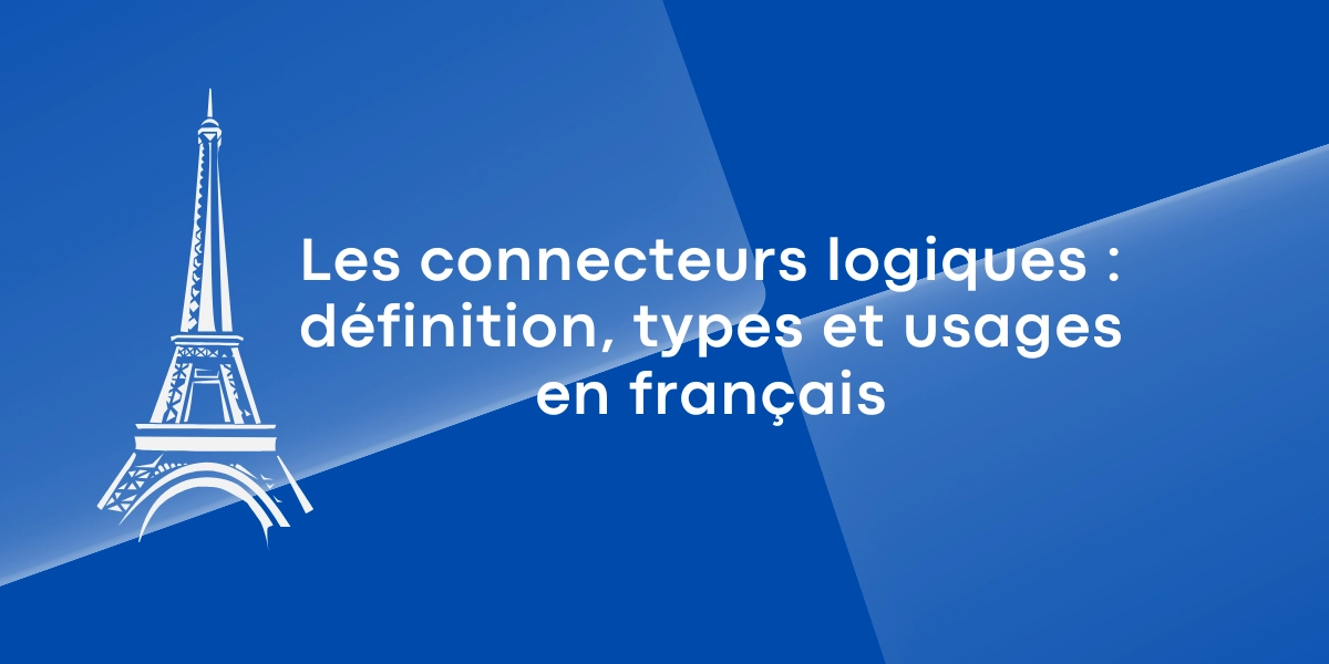 Les connecteurs logiques definition types et usages en francais