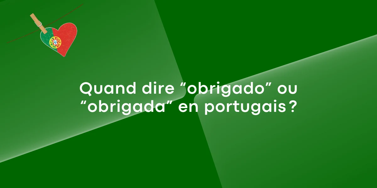 Quand dire obrigado ou obrigada en portugais