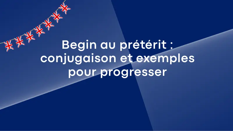 begin preterit conjugaison