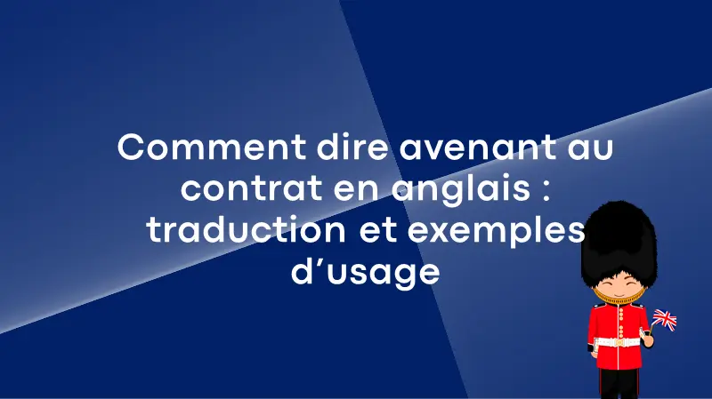 comment dire avenant contrat anglais