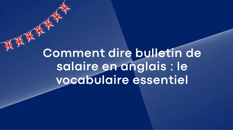 comment dire bulletin salaire anglais