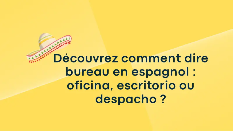 comment dire bureau espagnol