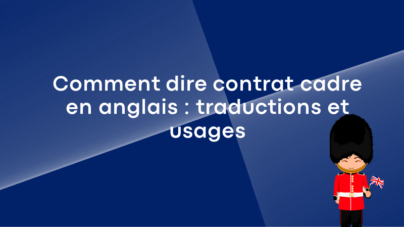 comment dire contrat cadre anglais