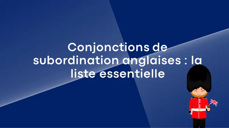 conjonctions subordination anglaises liste