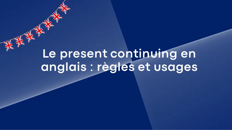 present continuing anglais regles