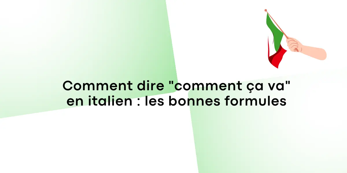 Comment dire « comment ça va » en italien : les bonnes formules