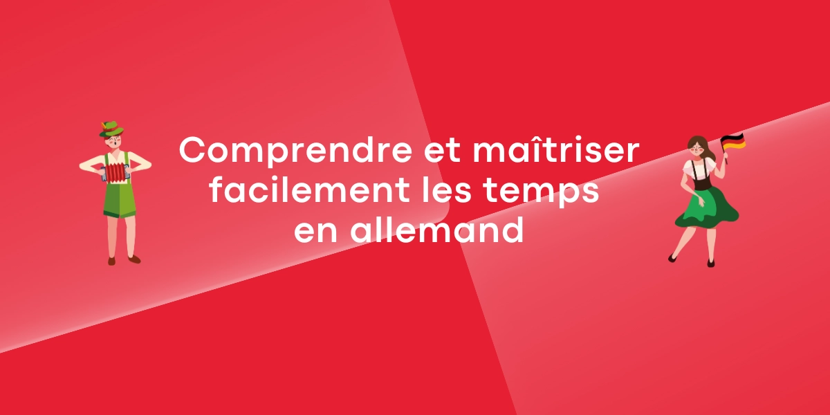 Comprendre et maitriser facilement les temps en allemand