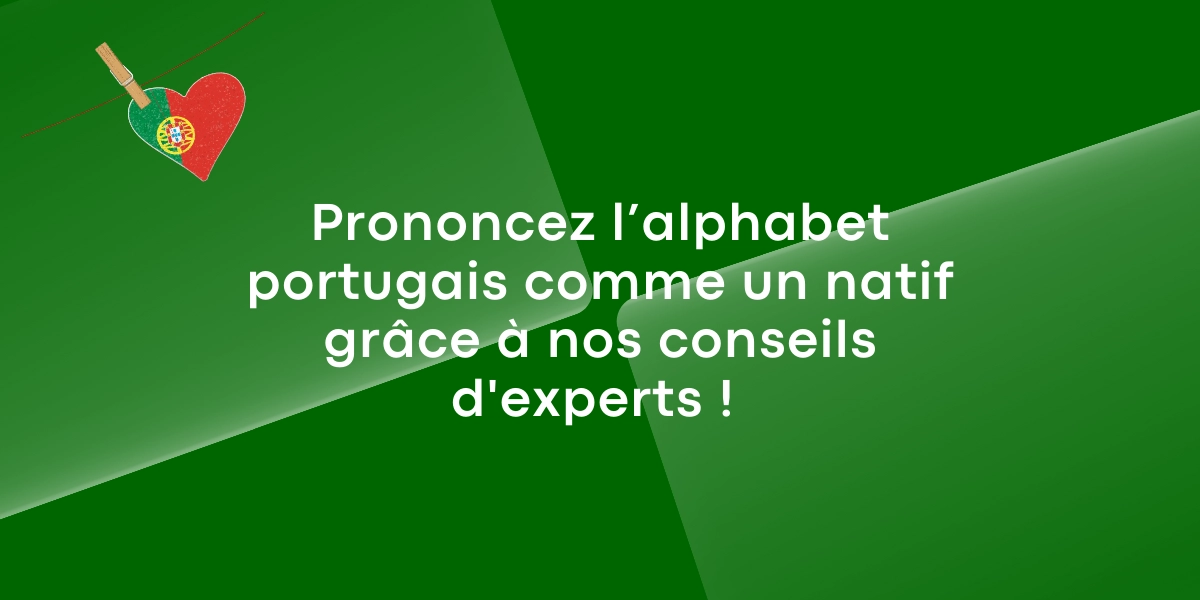 Prononcez lalphabet portugais comme un natif grace a nos conseils dexperts .png