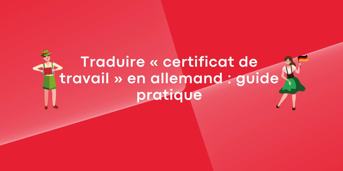 Traduire « certificat de travail » en allemand : guide pratique