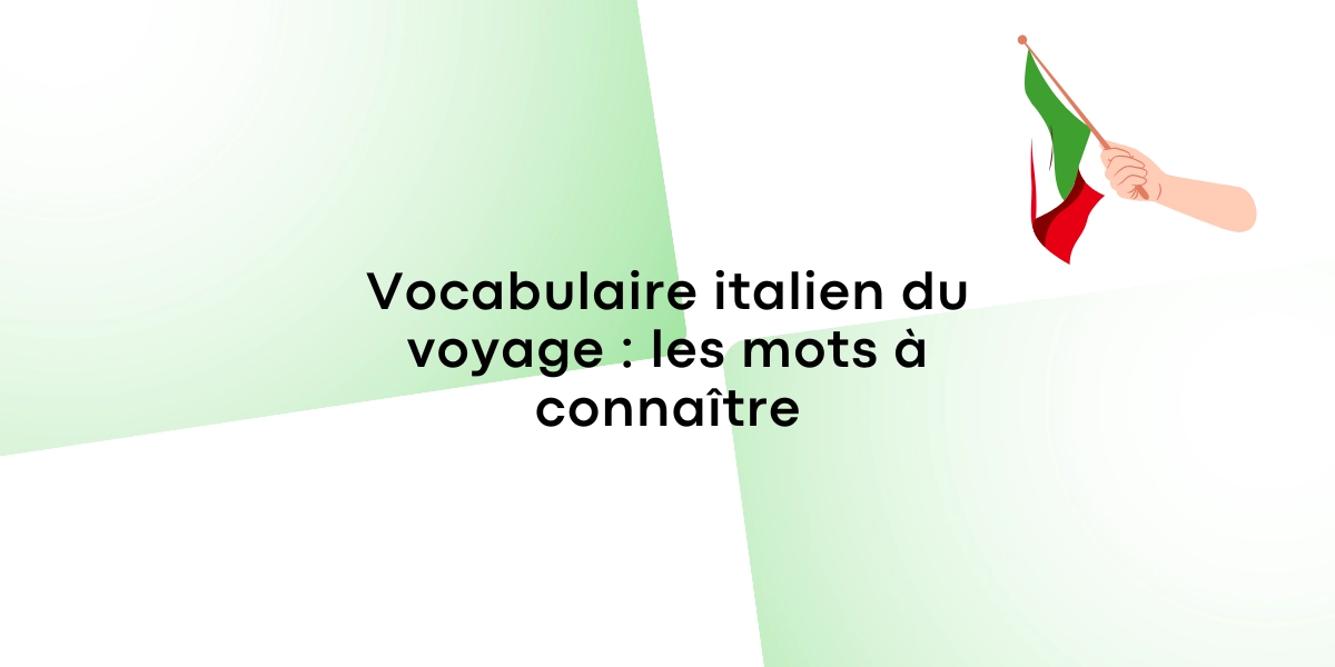 Vocabulaire italien du voyage les mots a connaitre