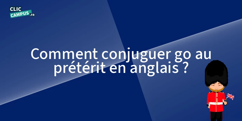 comment conjuguer go au preterit en anglais 1